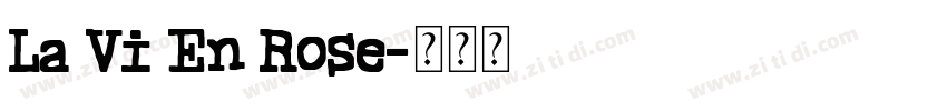 La Vi En Rose字体转换